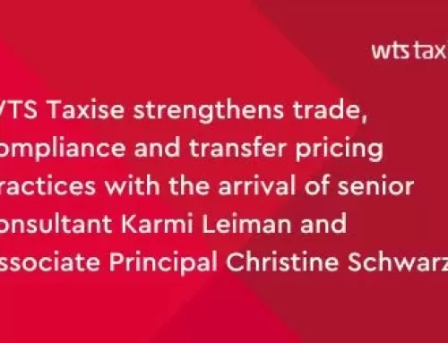 WTS Taxise strengthens trade, compliance and transfer pricing practices with the arrival of senior consultant Karmi Leiman and Associate Principal Christine Schwarzl